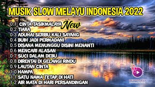 FULL LAGU SLOW MUSIK MELAYU INDONESIA 2022  TIARA  CINTA TASIKMALAYA  KARMA CINTA  DERMAGA BIRU [upl. by Hearsh742]