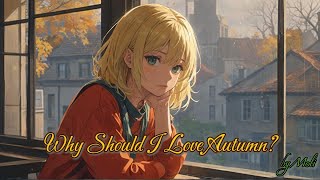 Why Should I Love Autumn Lyrics [upl. by Ahcilef]