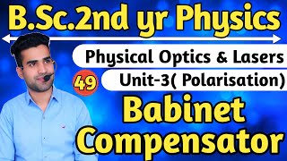 Babinet Compensator  Bsc 2nd yr physics  physics guru [upl. by Eimerej]