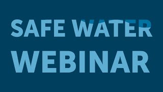 20201207 Safe Water Webinar [upl. by Gwyneth]