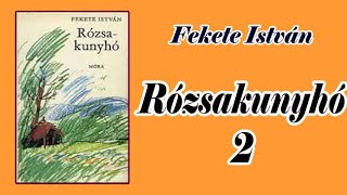 Fekete István  Rózsakunyhó 2 [upl. by Bresee]