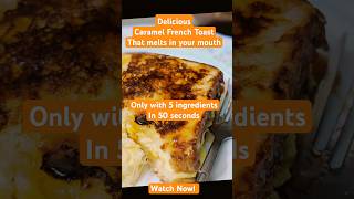 Caramel French Toast easy irresistible amp made to impress frenchtoast CaramelFrenchToast recipe [upl. by Enninaej]