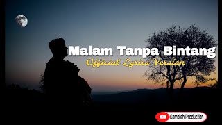 MALAM TANPA BINTANG  Official Lyrics Version Gambleh Production [upl. by Carlita902]