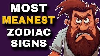 The Most Meanest Zodiac Signs Ranked From Most To Least [upl. by Anaujahs]