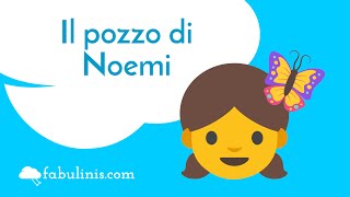 Il pozzo di Noemi 👧 favole per bambini raccontate [upl. by Ideih992]