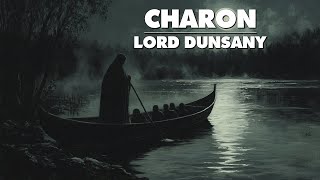 Charon  Lord Dunsany  51 Tales Audiobook  Fantasy Tales Short Fiction [upl. by Richman]