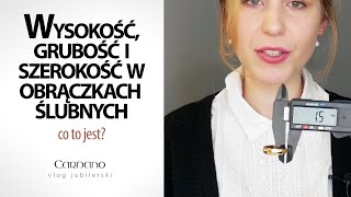 CO TO JEST WYSOKOŚĆ GRUBOŚĆ SZEROKOŚĆ OBRĄCZEK ŚLUBNYCH Ważne parametry obrączek ślubnych🤔 [upl. by Clift]