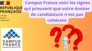 Campus France voici les signes qui prouvent que votre dossier de candidature nest pas cohérent [upl. by Kasper278]