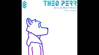 Theo Perr  Kilometres Audio [upl. by Peter]