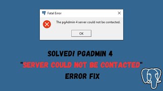 SOLVED PgAdmin 4 quotServer Could Not Be Contactedquot Error Fix [upl. by Suiradal]