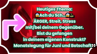 😱Ach du Sch…😱🐍ÄRGERStreitStress mitbei d GegenüberBist du gefangen in d KonstruktMonatslegung [upl. by Leblanc]