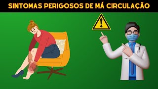 Alerta Saúde Sintomas Perigosos de Má Circulação nas Pernas e Como Cuidar Delas [upl. by Aipotu]