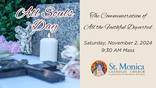 11022024  All Souls Day  St Monica 930AM Mass [upl. by Rehpotsirhcnhoj460]