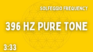 ⚡ 396 HZ PURE TONE ⚡ SOLFEGGIO FREQUENCY ⚡ 333 ⚡ BEN SHAMAN [upl. by Goss]