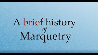 A brief history of Marquetry [upl. by Latsyrd]