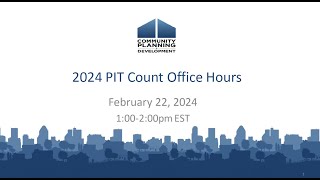 2024 PIT Count Office Hours – February 22 2024 [upl. by Krid]