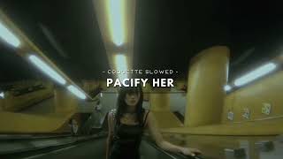 Pacify Her  Melanie Martinez 〔Slowed  Reverb〕 [upl. by Anada]