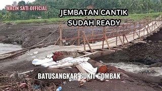 JEMBATAN SEMENTARA SUDAH SIAP BUKIT GOMBAK BATUSANGKAR [upl. by Mcnutt]