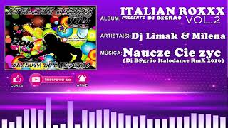 Dj Limak amp Milena  Nauczę Cię żyć Dj Bgrão Italodance RmX 2016 [upl. by Bever]