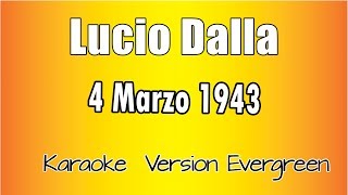 Lucio Dalla  4 Marzo 1943 versione Karaoke Academy Italia [upl. by Itagaki]