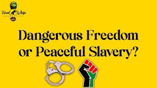 Dangerous Freedom or Peaceful Slavery  S8 E25  Headwraps amp Lipsticks [upl. by Enyluqcaj654]