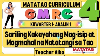 MATATAG GMRC 4 Grade 4 Kuwarter 1 Aralin 1 Kakayahang Mag isip at Magmahal na Natatangi sa Tao [upl. by Nakada]