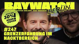 Grenzerfahrung im Nacktbereich  Folge 247  Baywatch Berlin [upl. by Lewellen713]