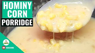 Jamaican Hominy Corn Porridge  Hominy Corn Porridge  How to Make Hominy Corn Porridge  Porridge [upl. by Salena422]