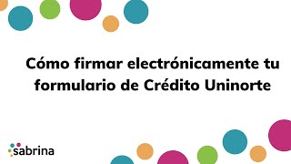 Cómo firmar electrónicamente el formulario de crédito Uninorte [upl. by Nuyh]