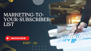 MarketingToYourSubscriberList business [upl. by Annaitat]