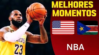 NBA  MELHORES MOMENTOS  ESTADOS UNIDOS X SUDÃƒO DO SUL  SHOW LEBRON JAMES [upl. by Eitsym452]