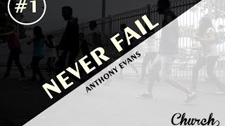 1 Anthony Evans  Never Fail  Church Dancing ensaio [upl. by Auot]