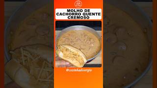 MOLHO DE CACHORRO QUENTE CREMOSO COM CREME DE LEITE molhocachorroquentecremoso cozinhadosergio [upl. by Desai757]