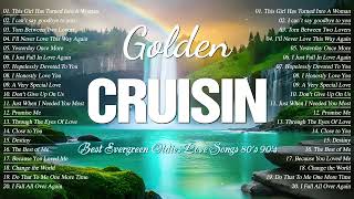 The Golden Evergreen Cruisin Love Songs 80s 90s For Relaxing Music 🍃 Best Old Love Songs 80s 90s [upl. by Colp548]