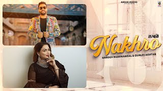 Nakhro  Hardev Mahinangal amp Gurlez Akhtar  New Punjabi Song 2024  Latest Punjabi Songs 2024 [upl. by Anaimad]