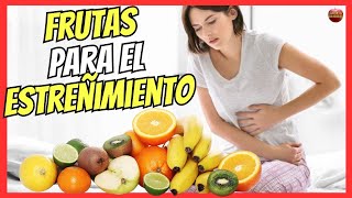 🔴 MEJORES FRUTAS LAXANTES PARA ALIVIAR EL ESTREÑIMIENTO 💝 [upl. by Annailuj]