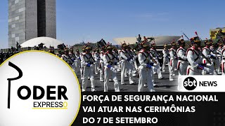 🔴 Poder Expresso Governo libera Força Nacional para segurança do 7 de setembro  SBT News [upl. by Dowski750]