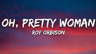 Roy Orbison  Oh Pretty Woman Lyrics [upl. by Rajiv]