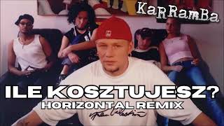 KaRRamBa x Domi x 4Real  ILE KOSZTUJESZ HORIZONTAL RMX [upl. by Letsirhc]