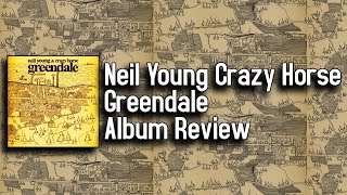 Greendale Is My Favorite Neil Young Album And Crazy Horse  Greendale Album Review [upl. by Lyall]