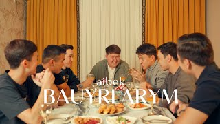 Aibek  BAUYRLARYM  Official MV [upl. by Rhys237]