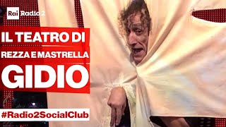 Antonio Rezza interpreta quotGidioquot a Radio2 Social Club [upl. by Mcloughlin]