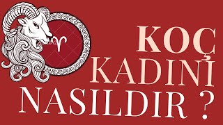 Koç Kadınlarının Özellikleri  Koç Kadınlarıyla Yaşayanlara Tavsiyeler ♈️ [upl. by Yelsel353]