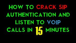 How To Crack SIP Authentication amp Listen To VoIP Calls In 15Minutes [upl. by Irol]