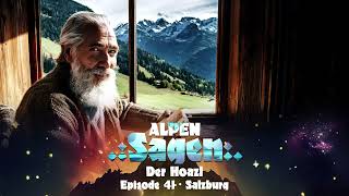 Alpensagen  Episode 41  Der Hoazl Salzburg [upl. by Yrret]