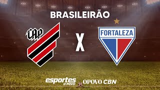 ATHLETICOPR X FORTALEZA  AO VIVO  26ª RODADA DO BRASILEIRÃO NA LIGGA ARENA [upl. by Osgood]