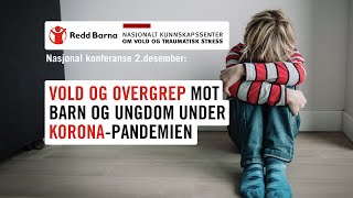 Nasjonal konferanse Vold og overgrep mot barn og ungdom under koronapandemien 021221 [upl. by Eiralih]