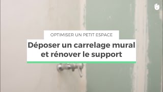 Déposer un carrelage mural et rénover le support  Optimiser un petit espace [upl. by Notlek]