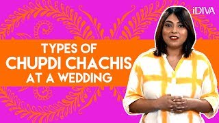 iDIVA  Types Of Aunties At Indian Weddings  Things Chupdi Chachis Say [upl. by Eelyrag]