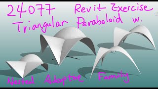 24077  Revit Modelling Exercise  Parametric Triangular Paraboloid Shape w Nested Adaptive Family [upl. by Mercedes]